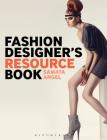 Fashion Designer's Resource Book: Fashioning Your Life By Samata Pattinson Cover Image