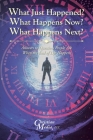 What Just Happened? What Happens Now? What Happens Next?: Answers to Questions People Ask When the End of Life Happens By Christian Media LLC (Prepared by) Cover Image