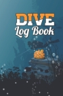 Dive Log Book: Scuba Diving Logbook for Beginner, 100 Pages in 6