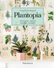 Plantopia: Cultivate / Create / Soothe / Nourish Cover Image