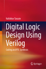 Digital Logic Design Using Verilog: Coding and Rtl Synthesis By Vaibbhav Taraate Cover Image