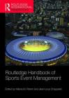 Routledge Handbook of Sports Event Management (Routledge International Handbooks) Cover Image
