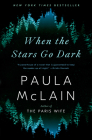 When the Stars Go Dark: A Novel By Paula McLain Cover Image