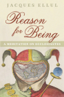 Reason for Being By Jacques Ellul Cover Image