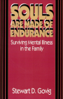 Souls Are Made of Endurance: Surviving Mental Illness in the Family By Stewart DeLisle Govig Cover Image