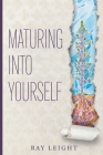 Maturing Into Yourself By Ray Leight Cover Image