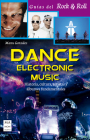 Dance Electronic Music: Historia, cultura, artistas y álbumes fundamentales (Guías del Rock & Roll) Cover Image