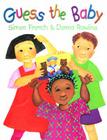 Guess the Baby By Simon French, Donna Rawlins (Illustrator) Cover Image