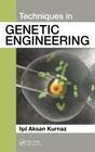 Techniques in Genetic Engineering By Isil Aksan Kurnaz Cover Image