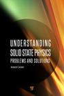 Understanding Solid State Physics: Problems and Solutions Cover Image