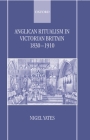 Anglican Ritualism in Victorian Britain 1830-1910 By Nigel Yates, N. Yates Cover Image
