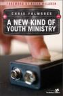 A New Kind of Youth Ministry By Chris Folmsbee Cover Image
