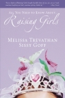 All You Need to Know About... Raising Girls By Melissa Trevathan, Helen Stitt Goff Cover Image
