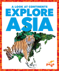 Explore Asia By Veronica B. Wilkins Cover Image