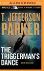 The Triggerman's Dance By T. Jefferson Parker, David Colacci (Read by) Cover Image