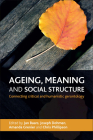 Ageing, Meaning and Social Structure: Connecting Critical and Humanistic Gerontology Cover Image