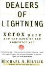 Dealers of Lightning: Xerox PARC and the Dawn of the Computer Age By Michael A. Hiltzik Cover Image