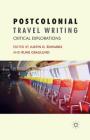 Postcolonial Travel Writing: Critical Explorations By J. Edwards (Editor), R. Graulund (Editor) Cover Image