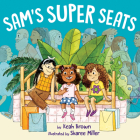Sam's Super Seats By Keah Brown, Sharee Miller (Illustrator) Cover Image
