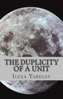 The Duplicity of a Unit By Ilexa Yardley Cover Image