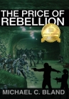 The Price of Rebellion By Michael C. Bland Cover Image