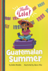 Guatemalan Summer By Keka Novales, Gloria Felix (Illustrator) Cover Image