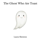 The Ghost Who Ate Toast Cover Image