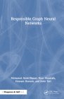 Responsible Graph Neural Networks By Mohamed Abdel-Basset, Nour Moustafa, Hossam Hawash Cover Image