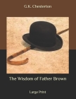 The Wisdom of Father Brown: Large Print Cover Image