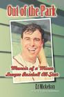 Out of the Park: Memoir of a Minor League Baseball All-Star By Ed Mickelson Cover Image