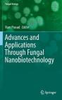 Advances and Applications Through Fungal Nanobiotechnology (Fungal Biology) Cover Image