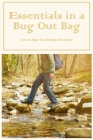 Essentials in a Bug Out Bag: How To Make The Ultimate First Aid Kit: Essentials for a Bug Out Bag. By William Donohoo Cover Image