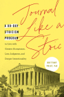 Journal Like a Stoic: A 90-Day Stoicism Program to Live with Greater Acceptance, Less Judgment, and Deeper Intentionality (Includes Teachings of Marcus Aurelius) Cover Image
