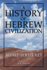 History of Hebrew Civilization By Alfred Bertholet Cover Image