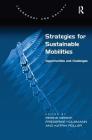 Strategies for Sustainable Mobilities: Opportunities and Challenges. Edited by Regine Gerike, Friederike Hlsmann and Katrin Roller (Transport and Society) By Friederike Hülsmann, Regine Gerike (Editor) Cover Image