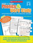 Week-by-Week Phonics & Word Study Activities for the Intermediate Grades: 35 Mini-Lessons With Skill-Building Activities to Help Students Tackle Multisyllabic Words and Improve Their Fluency, Vocabulary, and Comprehension By Wiley Blevins Cover Image