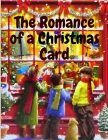 The Romance of a Christmas Card: A Christmas Story By Kate Douglas Wiggin Cover Image