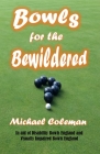 Bowls for the Bewildered By Michael Coleman Cover Image