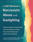 The Dbt Workbook for Narcissistic Abuse and Gaslighting: Dialectical Behavior Therapy Skills to Stay Emotionally Centered, Overcome Self-Doubt, and Re Cover Image