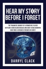 Hear My Story Before I Forget: The Traumatic Journey of a Former NFL Player: A memoir of faith, hope, healing, transparency and a renewed strength in Cover Image