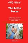 OMG I Won! The Lotto Texas: An Interesting and Unique Look Into The Lone Star State's Lottery By Statistics Pro Cover Image