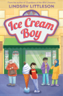 Ice Cream Boy By Lindsay Littleson Cover Image