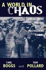 A World in Chaos: Social Crisis and the Rise of Postmodern Cinema By Carl Boggs, Thomas Pollard Cover Image