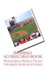Baseball Scorecard Book: Philadelphia Phillies Theme By Thomas Publications Cover Image