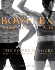 The Bowflex Body Plan: The Power is Yours - Build More Muscle, Lose More Fat By Ellington Darden, PhD Cover Image