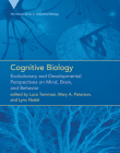 Cognitive Biology: Evolutionary and Developmental Perspectives on Mind, Brain, and Behavior (Vienna Series in Theoretical Biology #11) Cover Image