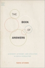 The Book of Answers: Alignment, Autonomy, and Affiliation in Social Interaction (Foundations of Human Interaction) By Tanya Stivers Cover Image
