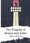 The Tragedy of Romeo and Juliet By William Shakespeare Cover Image