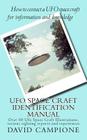 Ufo Space Craft Identification Manual: Over 50 Ufo Space Craft Illustrations, various sighting reports and experiences By David Campione Cover Image