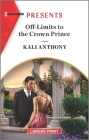 Off-Limits to the Crown Prince: An Uplifting International Romance By Kali Anthony Cover Image